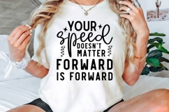 Your Speed Doesn’t Matter Forward Is Forward SVG Design Product Image 3