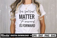 Your Speed Doesn&#039;t Matter forward SVG, Motivational SVG Product Image 1