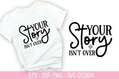 Your story isn&#039;t over SVG - Mental Health Design Product Image 1