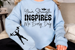 Your strength inspires me every day Sleeve Svg Design Product Image 2