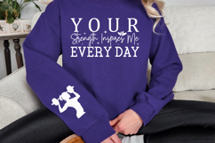 Your strength inspires me every day Sleeve SVG Design Product Image 2