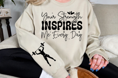 Your strength inspires me every day Sleeve Svg Design Product Image 3
