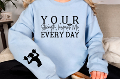 Your strength inspires me every day Sleeve SVG Design Product Image 3