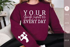 Your strength inspires me every day Sleeve SVG Design Product Image 1