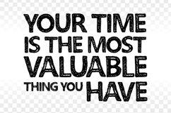 Your time is most valuable thing you have motivational quote Product Image 1