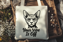 Sphynx Cat SVG | Your Vibe Is Off Funny Grumpy Cat Quote Product Image 2