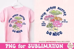 Your Words Matter Be Nice PNG, Mental Health Sublimation Product Image 1