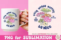 Your Words Matter Be Nice PNG, Mental Health Sublimation Product Image 2