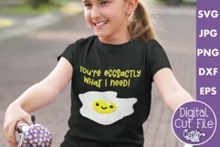 You're Eggsactly What I Need | Funny Food Pun Svg Design Product Image 1