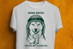 Funny Drink Water Youre Not A Cactus SVG Husky PNG Product Image 3