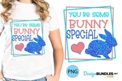 Youre Some Bunny Special Easter Sublimation Shirt