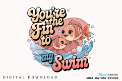 You’re The Fin To My Swim Sublimation PNG Design Product Image 1