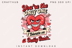 You&#039;re The only one i tolerate on a daily basis PNG Product Image 4