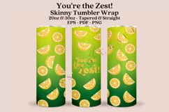 youre the zest skinny tumbler sublimation design for 20oz and 30oz skinny tumbler sublimation wrap
