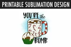 You're The Bomb Mug Sublimation 11 & 15 oz | Cocoa Bomb PNG Product Image 2