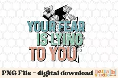 Your Fear Is Lying To You PNG Sublimation Design Product Image 2