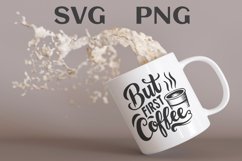 But first coffee quote Svg Png Product Image 1