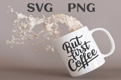 But first coffee quote Svg Png Product Image 1