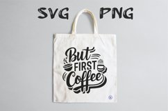 But first coffee quote Svg Png Product Image 2