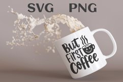 But first coffee quote Svg Png Product Image 1