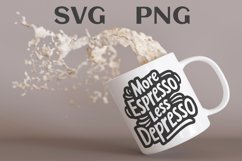 More espresso, less depresso Svg Png Product Image 1