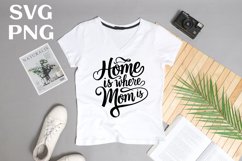 Home is where mom is quote Svg Png Product Image 2