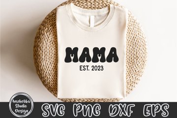 mama Mama EST 2023 SVG | Mama Shirt SVG | New Mom SVG | Mama Gift