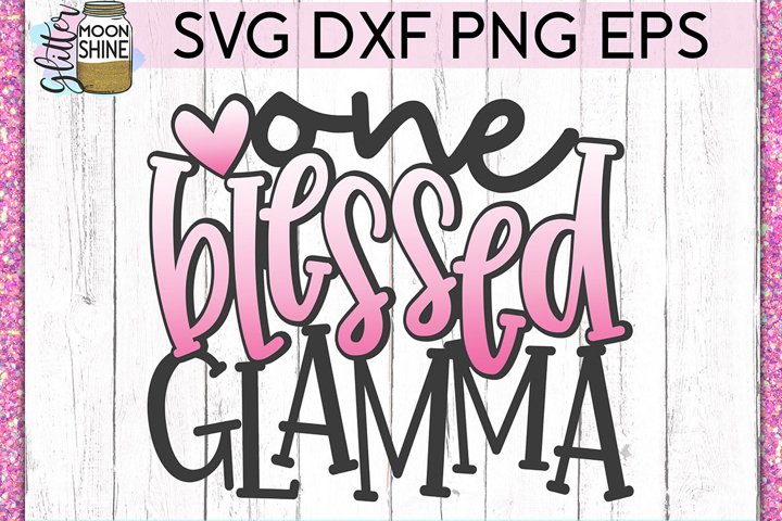 One Blessed Glamma SVG DXF PNG EPS Cutting Files (264421) | SVGs