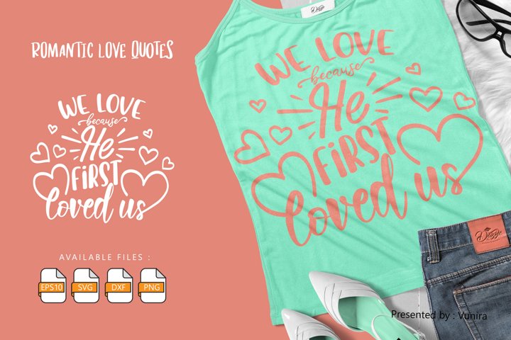 Download We Love Because He First Loved Us Lettering Quotes 1154417 Hand Lettered Design Bundles