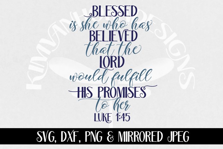 Luke 1 45, Blessed Is She svg, dxf, png and jpeg (387426