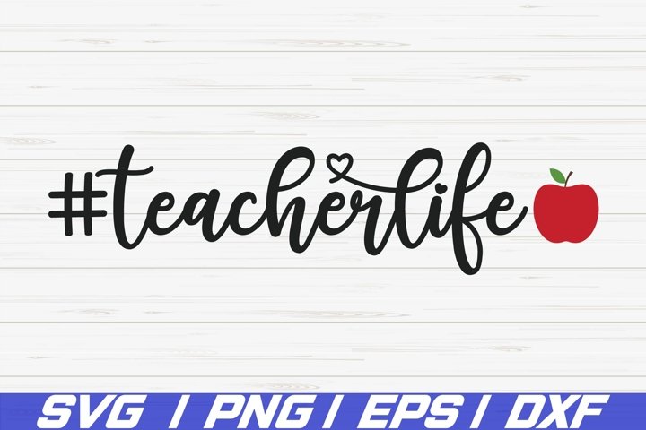 Teacher Life SVG / Cut File / Cricut / Commercial use / DXF (791853