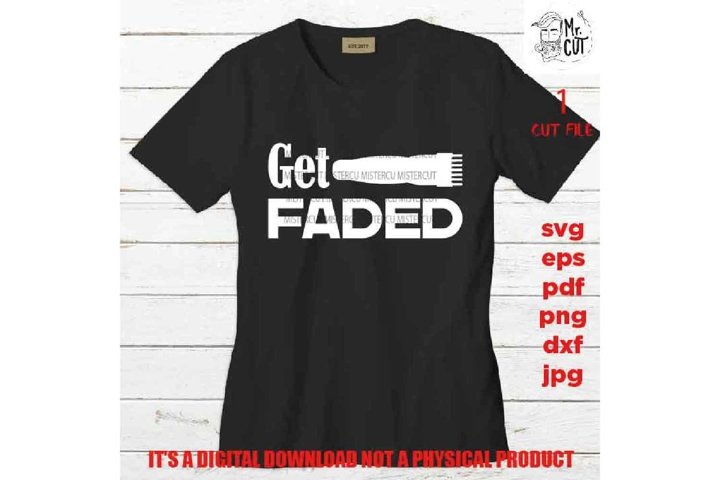 Get Faded, Barber Shirt vector design, svg, dxf, png, jpg, p (664703