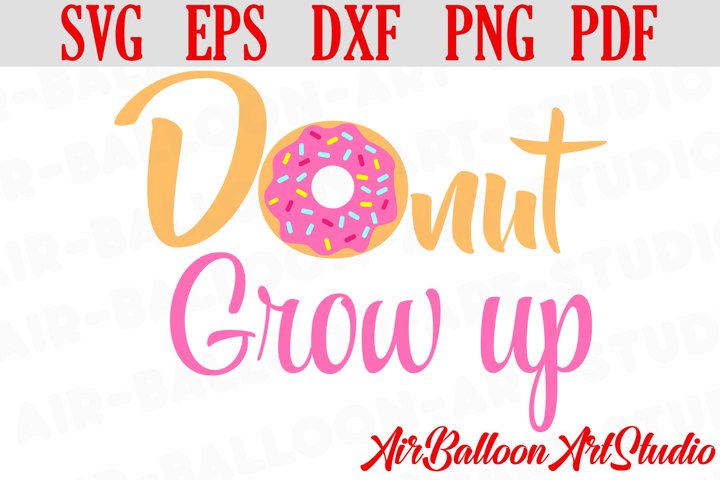 Download Donut Grow Up Svg Donut Svg Sweet Donut Svg Doughnut Svg 580241 Cut Files Design Bundles
