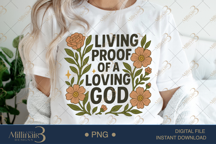 Boho Living Proof of a Loving God PNG |Christian Floral PNG