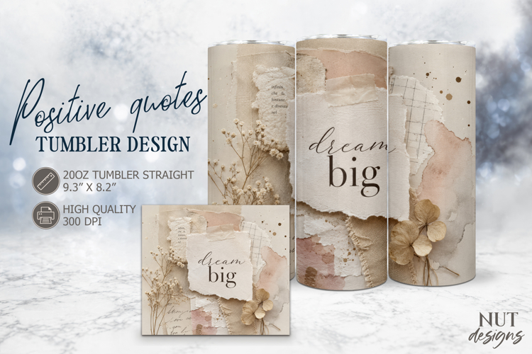 Dream Big Positive Quotes Tumbler Neutral Collage