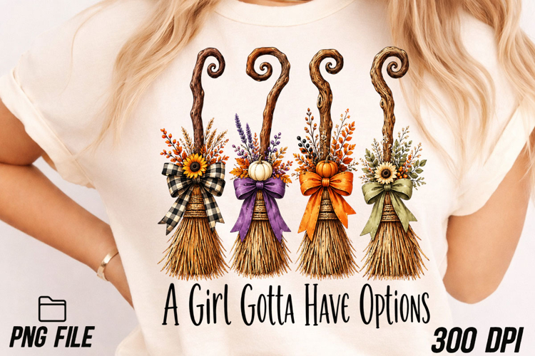 Autumn Halloween Witch Broom PNG, A Girl’s Gotta Have Option