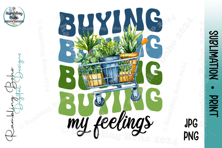 Buying My Feelings Plant Mom Repeat Word