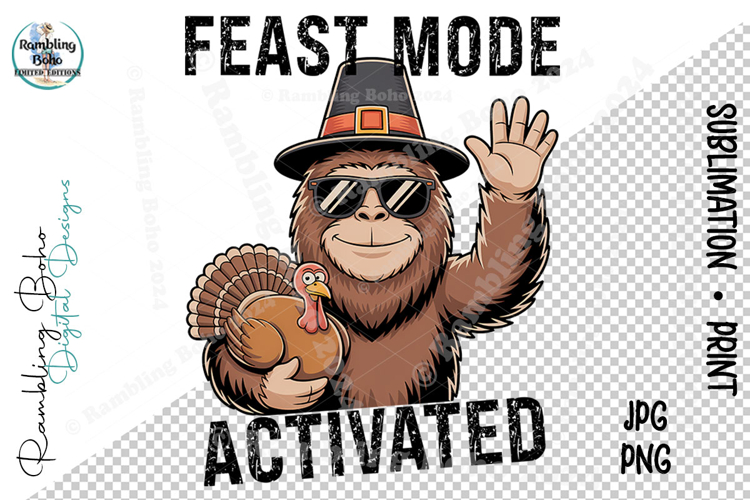 Feast Mode Activated Sasquatch Turkey