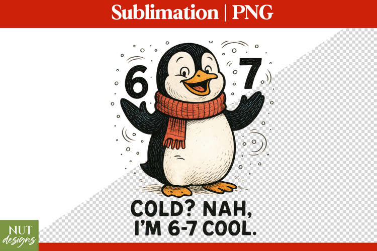 67 Meme Cool Penguin 6-7 Sublimation Christmas sublimation