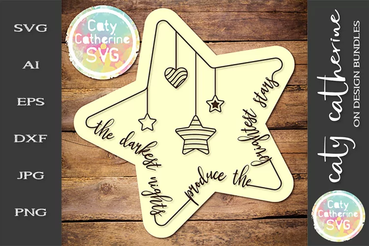 The Darkest Nights Produce The Brightest Stars SVG Cut File