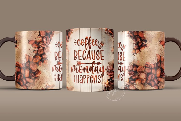 Coffee Because Monday Happens Quote Mug Wrap PNG