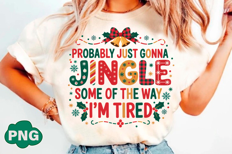 Probably Just Gonna Jingle Christmas PNG