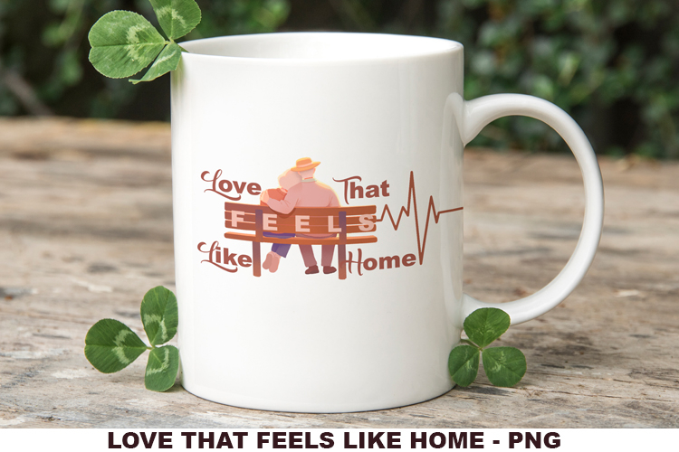 Sublimation Design: Love that Feels Like Home
