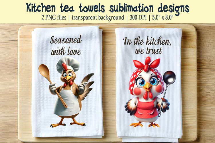 Cute Chicken and Funny quote kitchen tea towel sublimation