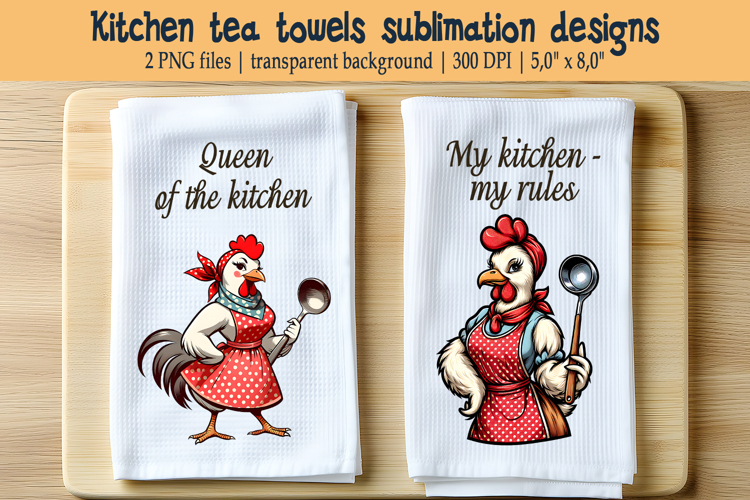 Cute Chicken and Funny quote kitchen tea towel sublimation