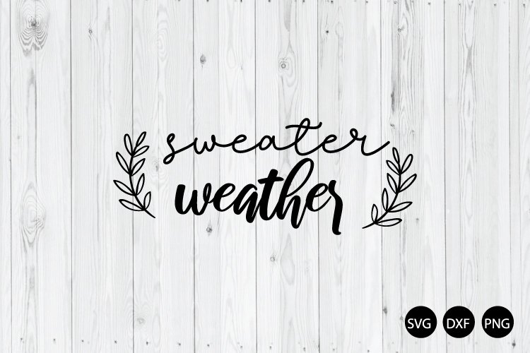 Sweater Weather SVG, Fall Quote SVG, Fall SVG example image 1