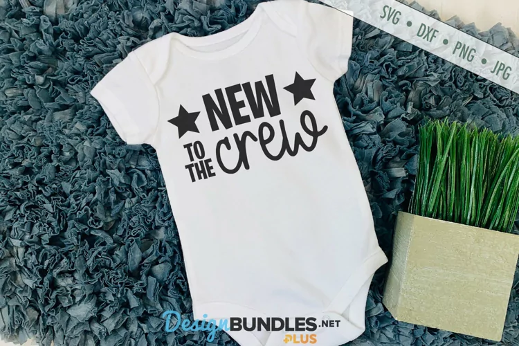 New To The Crew SVG | Baby SVG