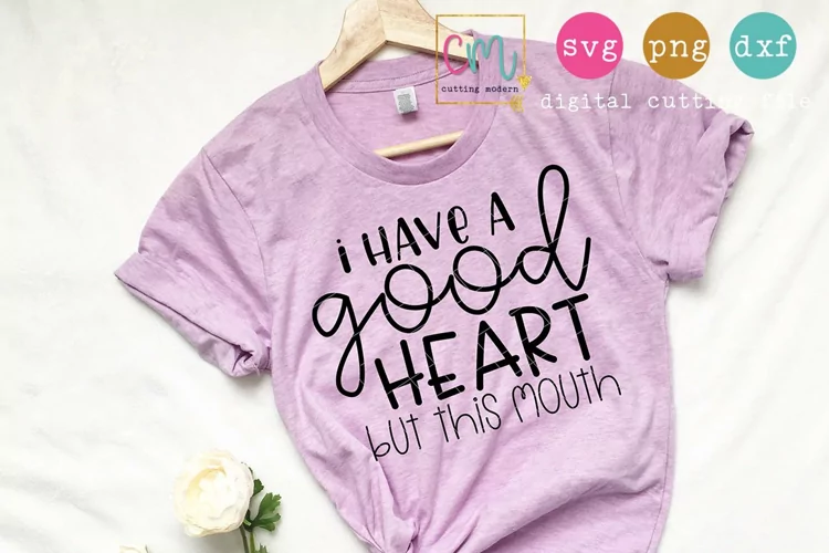 I Have A Good Heart But This Mouth Cutting File