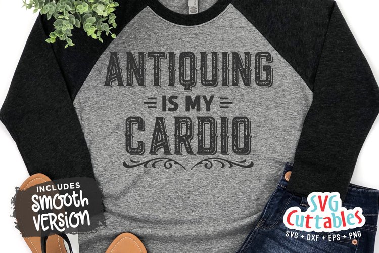 Junkin SVG | Antiquing is My Cardio