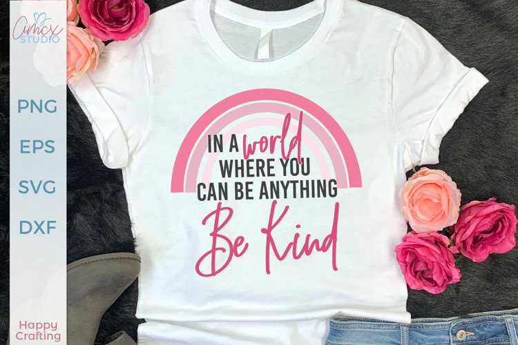 In A World, Be Kind - Kind Quotes SVG